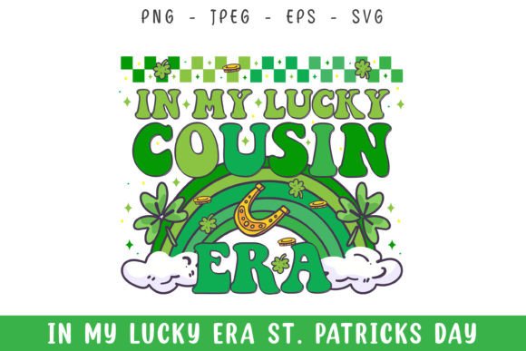 In My Lucky Cousin Era St.Patrick s Day