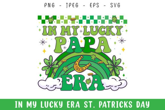 In My Lucky Papa Era St. Patrick s Day