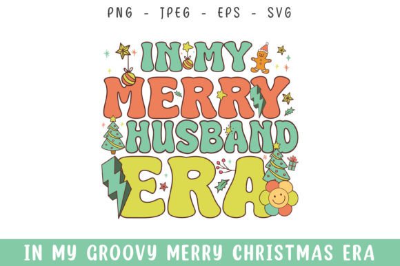In My Merry Husband Christmas Era Groovy