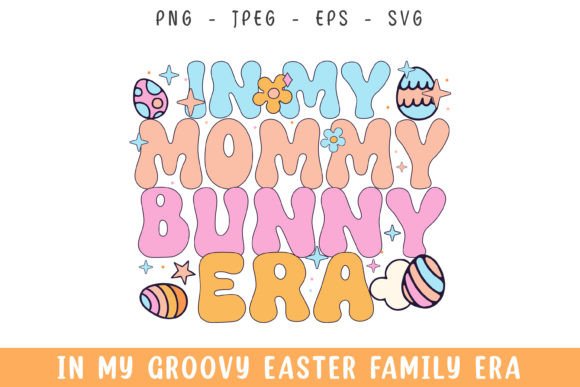 In My Mommy Easter Bunny Era Groovy Svg Review