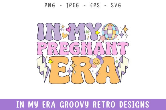 In My Pregnant Era Groovy Retro Designs