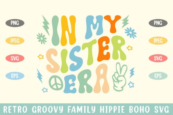 In My Sister Era Groovy Hippie Boho Svg Review